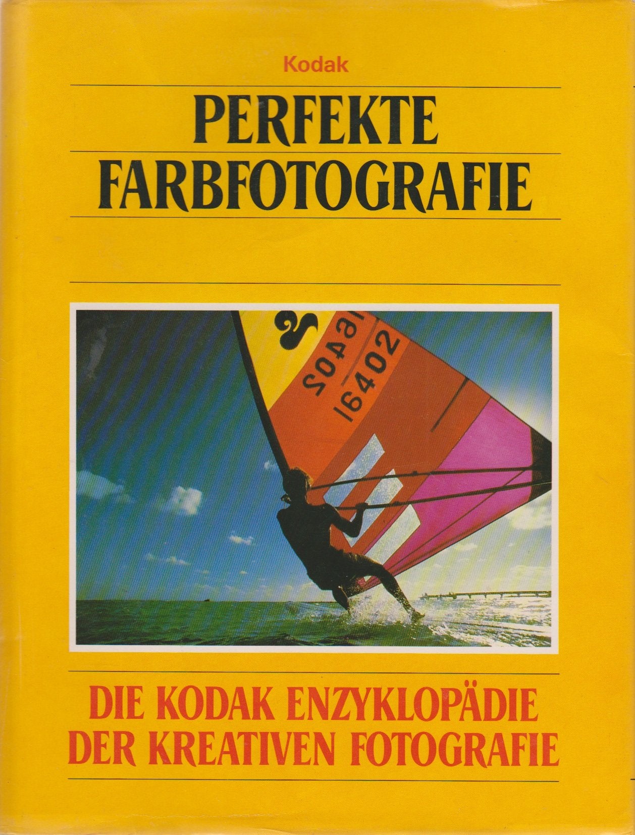 Perfekte Farbfotografie. Die Kodak Enzyklopädie der kreativen Fotografie Books