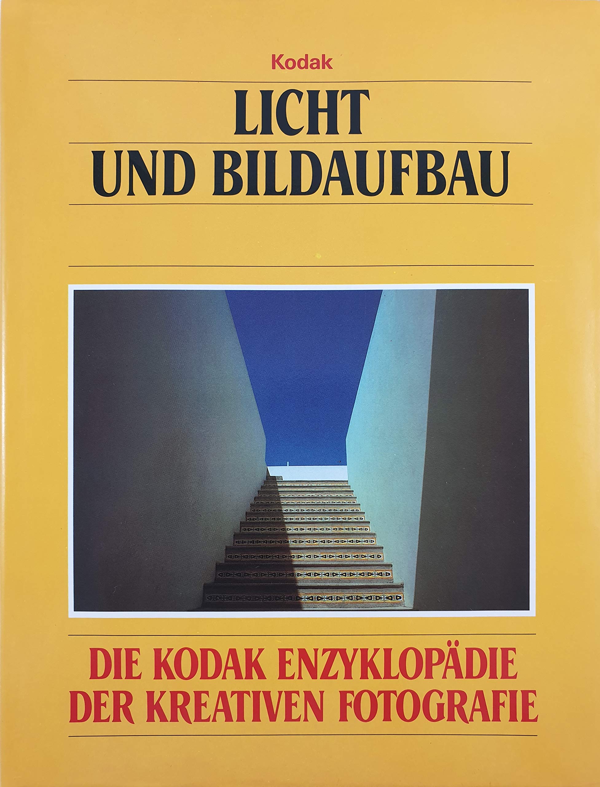 Licht und Bildaufbau. Die Kodak Enzyklopädie der kreativen Fotografie Learning & Reference Books