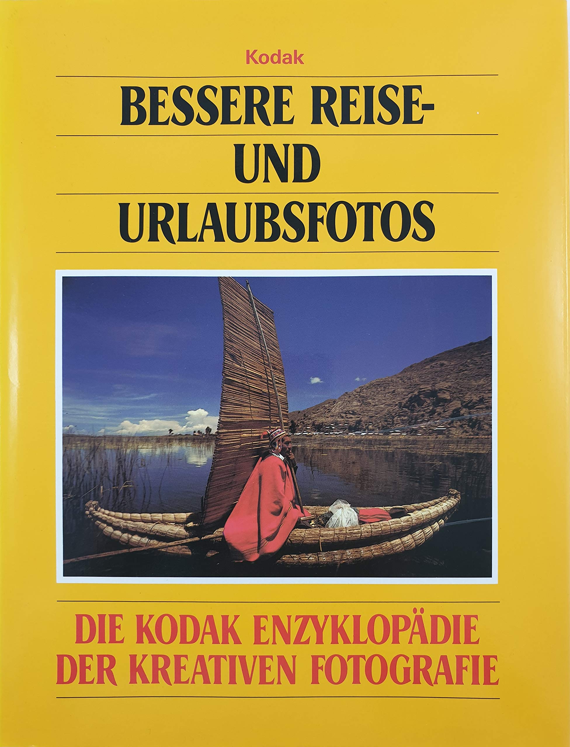 Bessere Reise- und Urlaubsfotos. Die Kodak Enzyklopädie der kreativen Fotografie Books