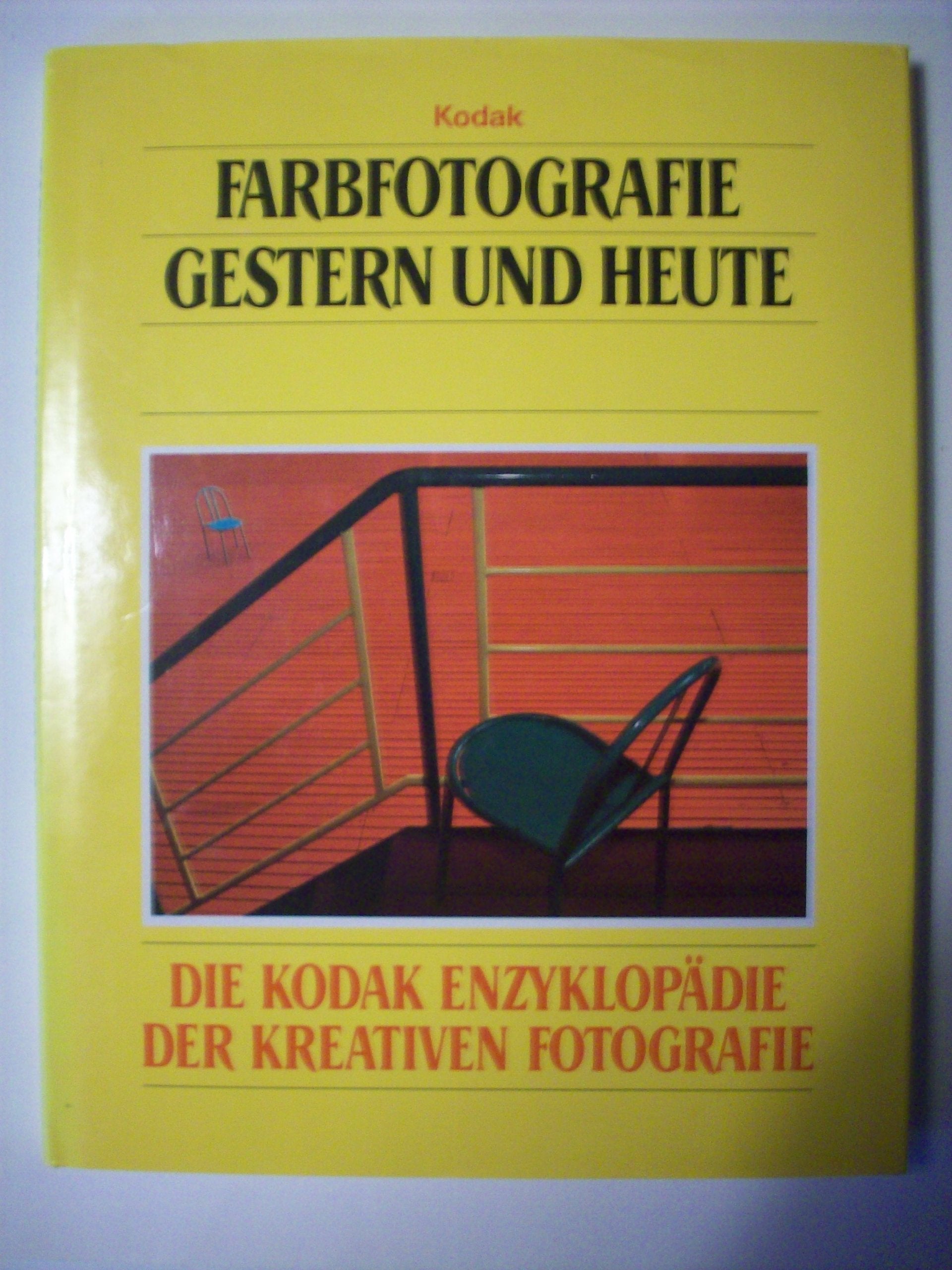 Farbfotografie gestern und heute. Die Kodak Enzyklopädie der kreativen Fotografie. Film, Art & Culture