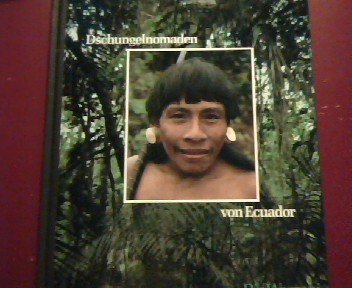 Dschungelnomaden von Ecuador, die Waorani. Books