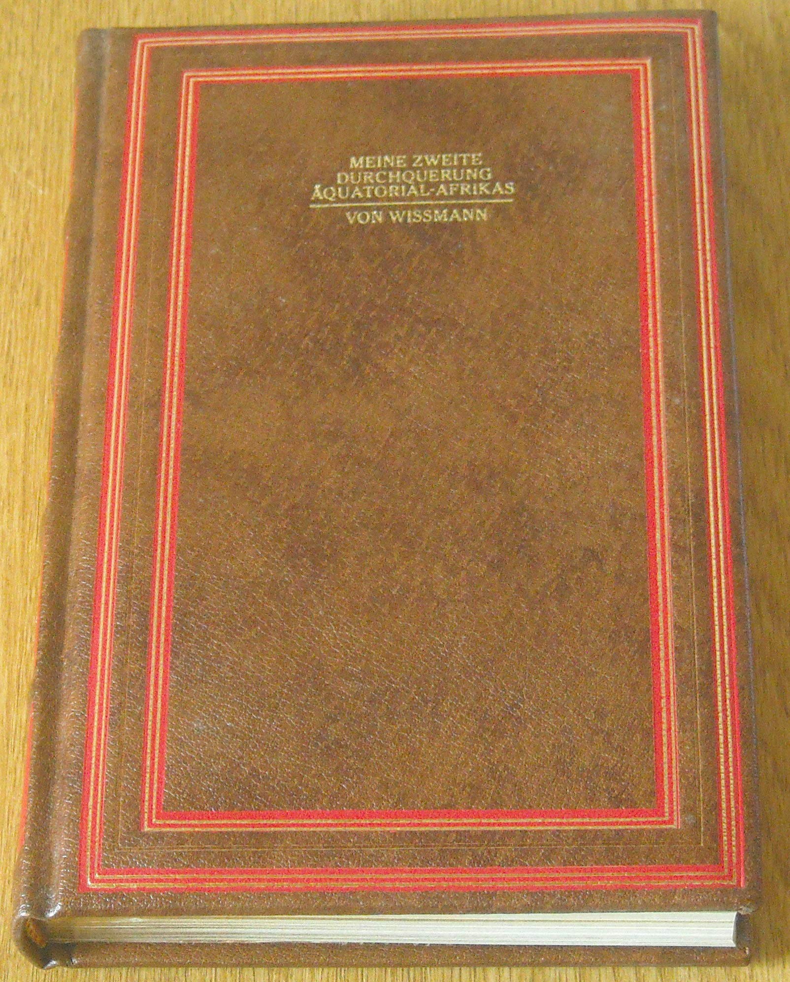 Meine 2. Durchquerung Äquatorial-Afrikas. Vom Kongo zum Zambesi Books