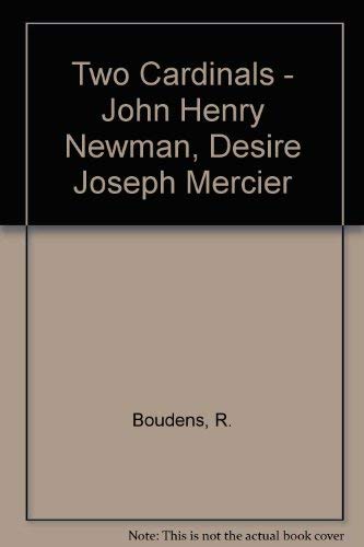 Two Cardinals - John Henry Newman, Desire Joseph Mercier Religion & Esotericism