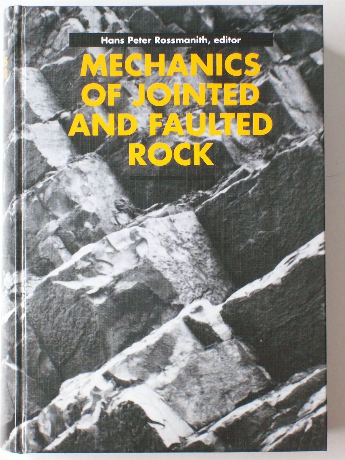 Mechanics of Jointed and Faulted Rock: Proceedings of an International Conference, Vienna, 18-20 April 1990 Business & Technology