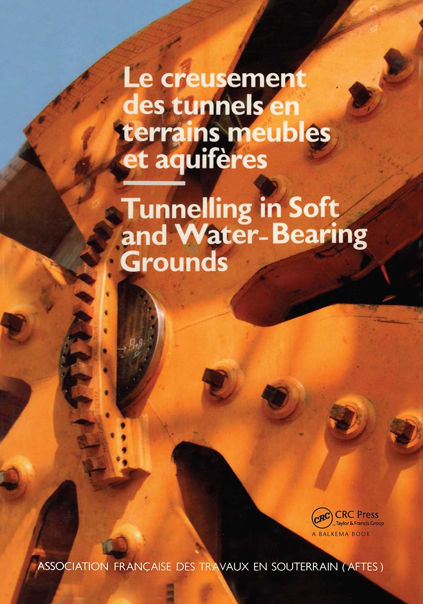 Tunnelling in Soft and Water-bearing Grounds: Proceedings/ Comptes Rendus of an International Symposium, Lyon, 27-29 November 1984 book