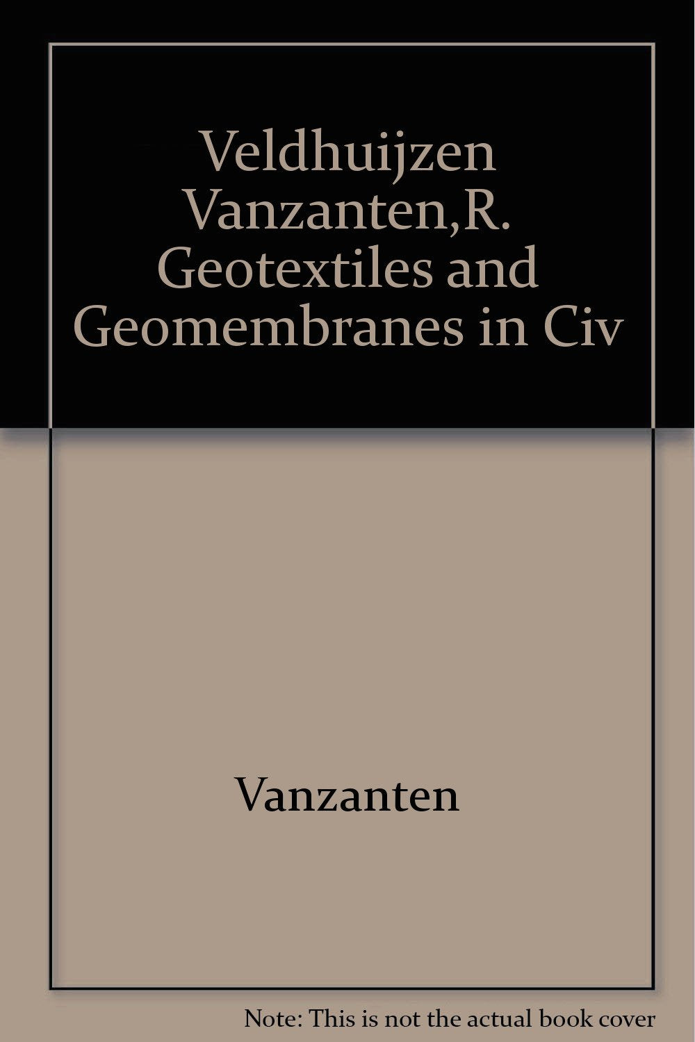Veldhuijzen Vanzanten,R. Geotextiles and Geomembranes in Civ Business & Technology