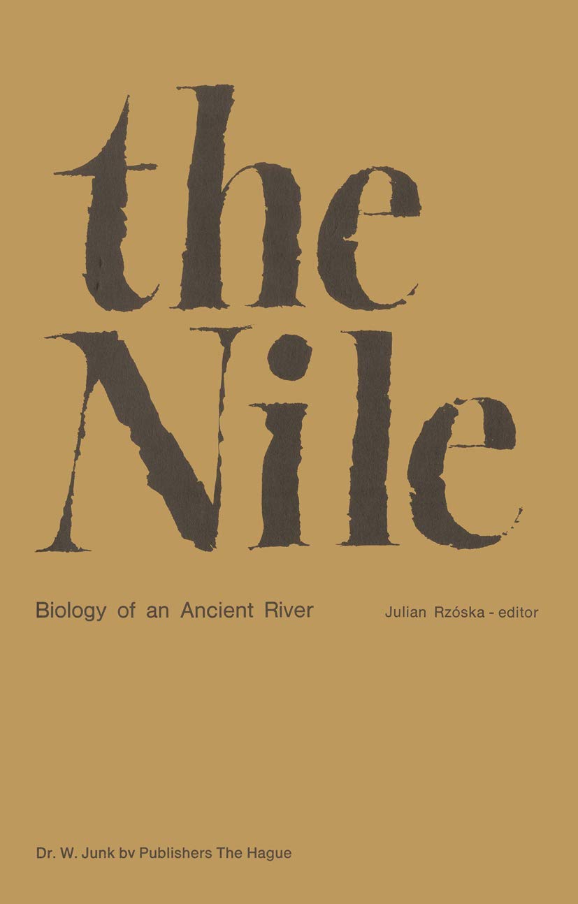 The Nile, Biology of an Ancient River: Biology of an Ancient River (Monographiae Biologicae, Band 29) Natural Sciences