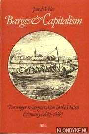 Barges and capitalism: Passenger transportation in the Dutch economy, 1632-1839 (HES studia historica) Books