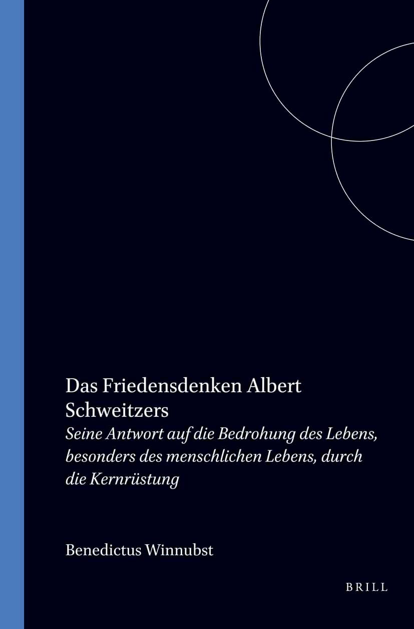 Das Friedensdenken Albert Schweitzers: Seine Antwort auf die Bedrohung des Lebens, besonders des menschlichen Lebens, durch die Kernrüstung Religion & Esotericism