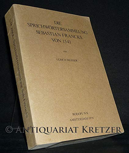 Die Sprichwörtersammlung Sebastian Francks von 1541 (Amsterdamer Publikationen zur Sprache und Literatur) Books