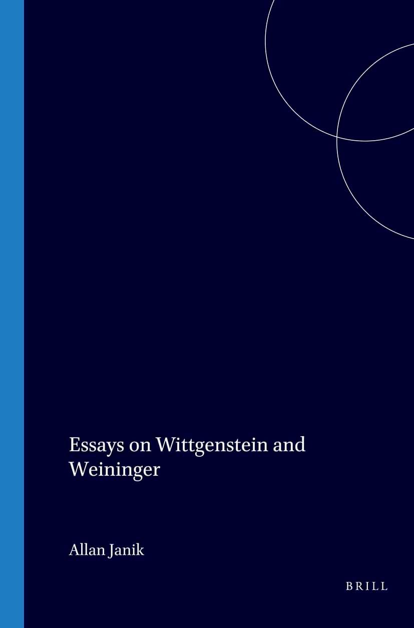 Essays on Wittgenstein and Weininger (Studien zur Österreichischen Philosophie, 9, Band 9) Philosophy