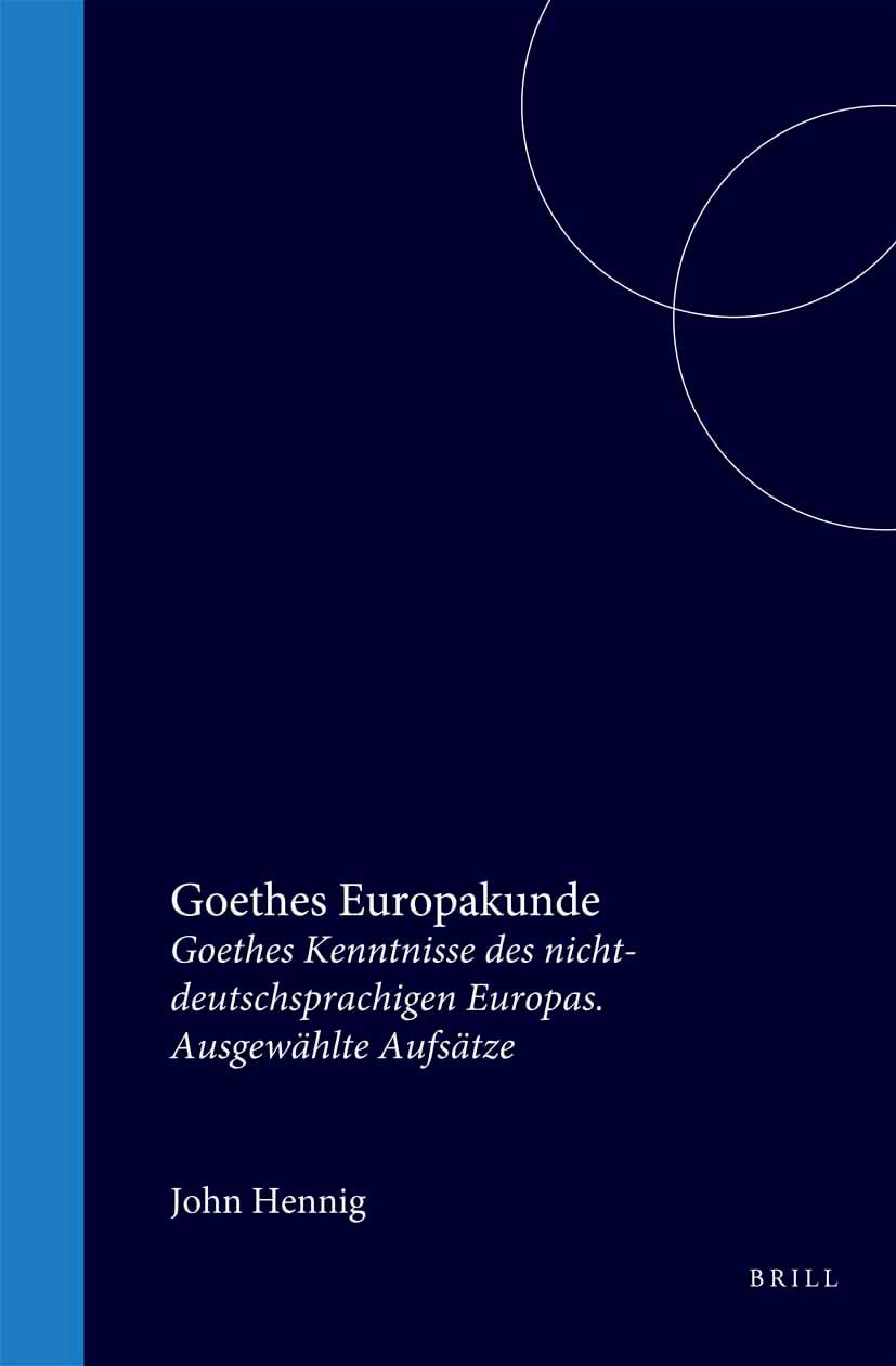 Goethes Europakunde. Goethes Kenntnisse des nicht-deutschsprachigen Europas. Ausgewahlte Aufsatze. Books
