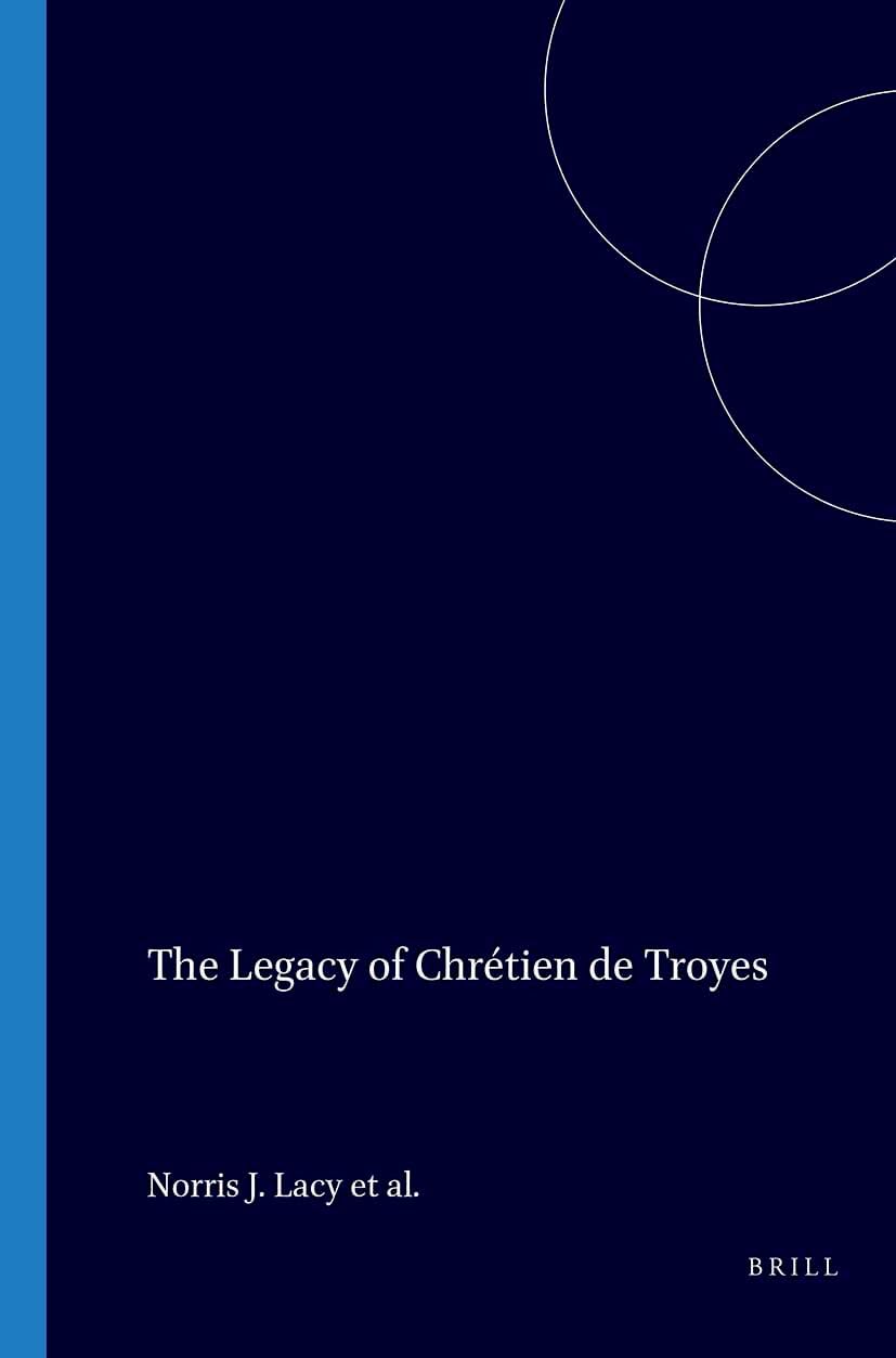 The legacy of chretien de troyes Contemporary literature