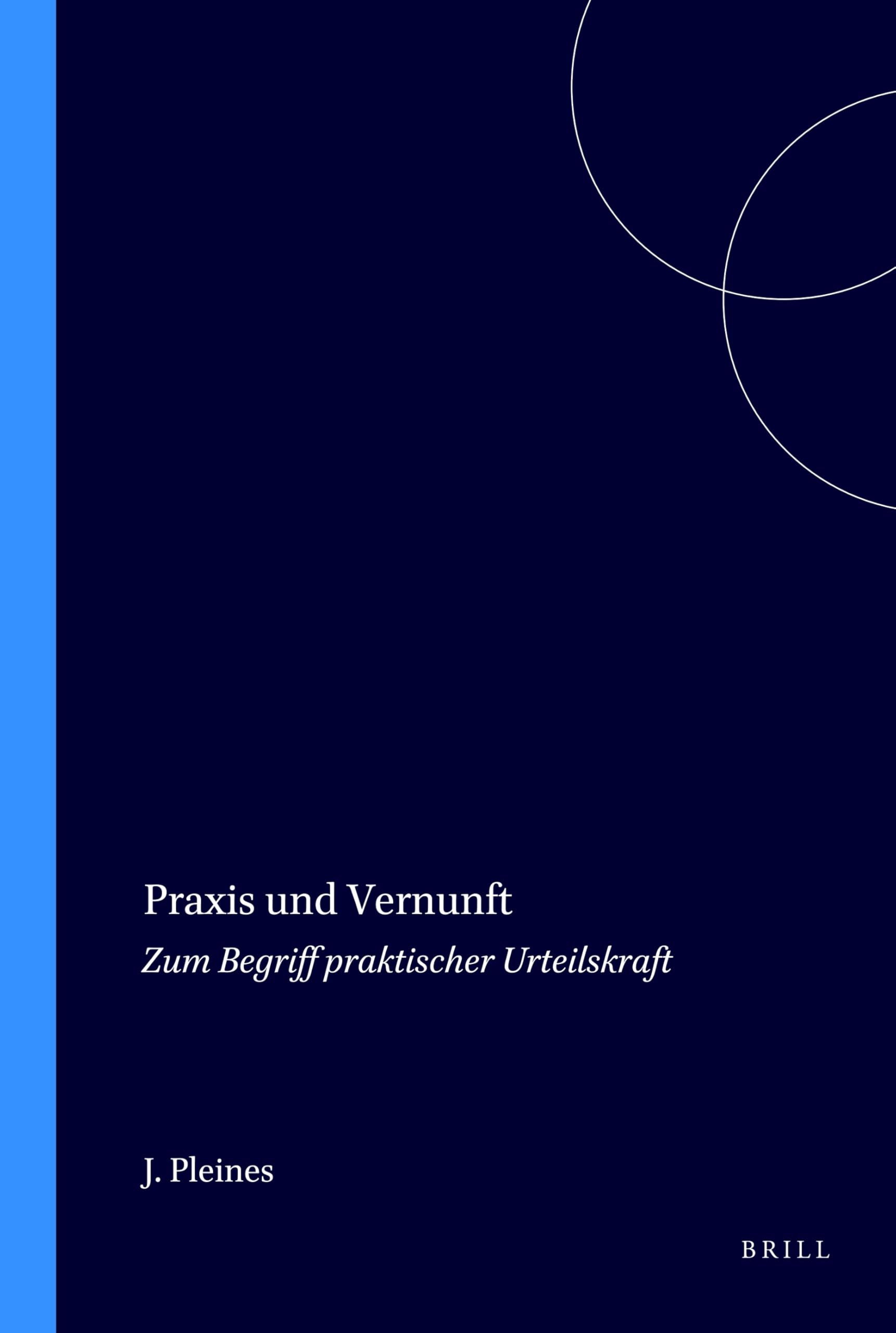 Praxis und Vernunft: Zum Begriff praktischer Urteilskraft (Elementa) Philosophy