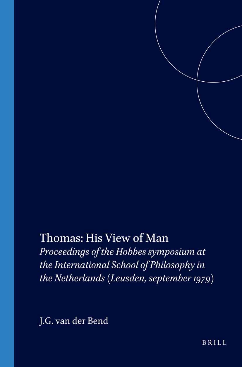 Hobbes, Thomas: His View of Man: Proceedings of the Hobbes symposium at the International School of Philosophy in the Netherlands (Leusden, september 1979) book