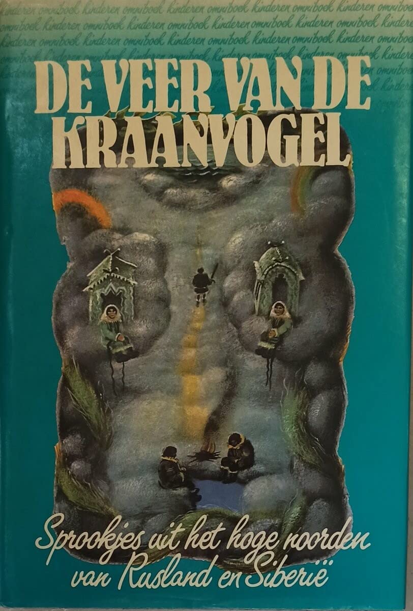 De veer van de kraanvogel: sprookjes uit het hoge noorden van Rusland en Siberie Children's books