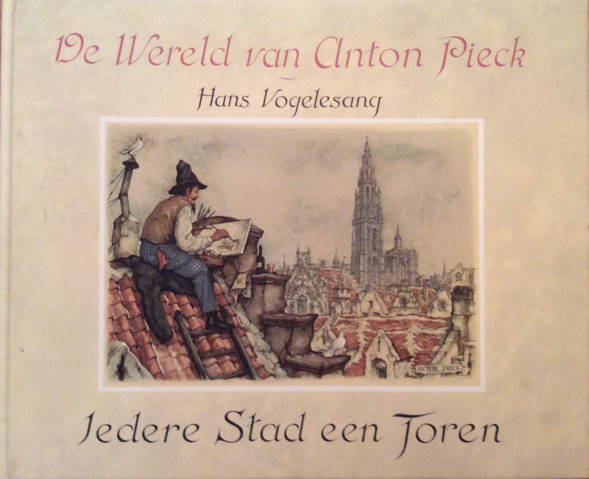 Iedere stad een toren (De Wereld van Anton Pieck) (Dutch Edition) Books