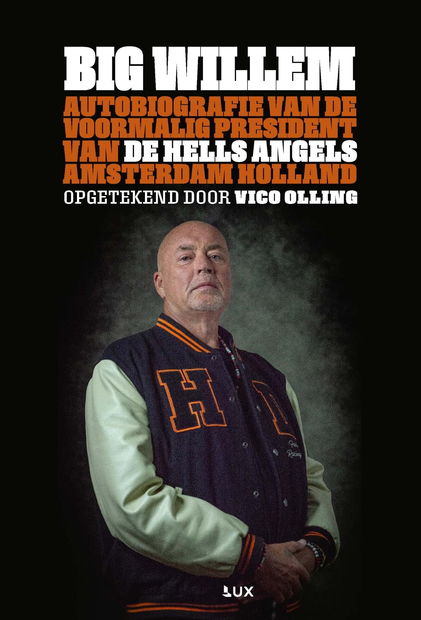 Big Willem: autobiografie van de voormalig president van de Hells Angels Amsterdam Holland Art & Literature