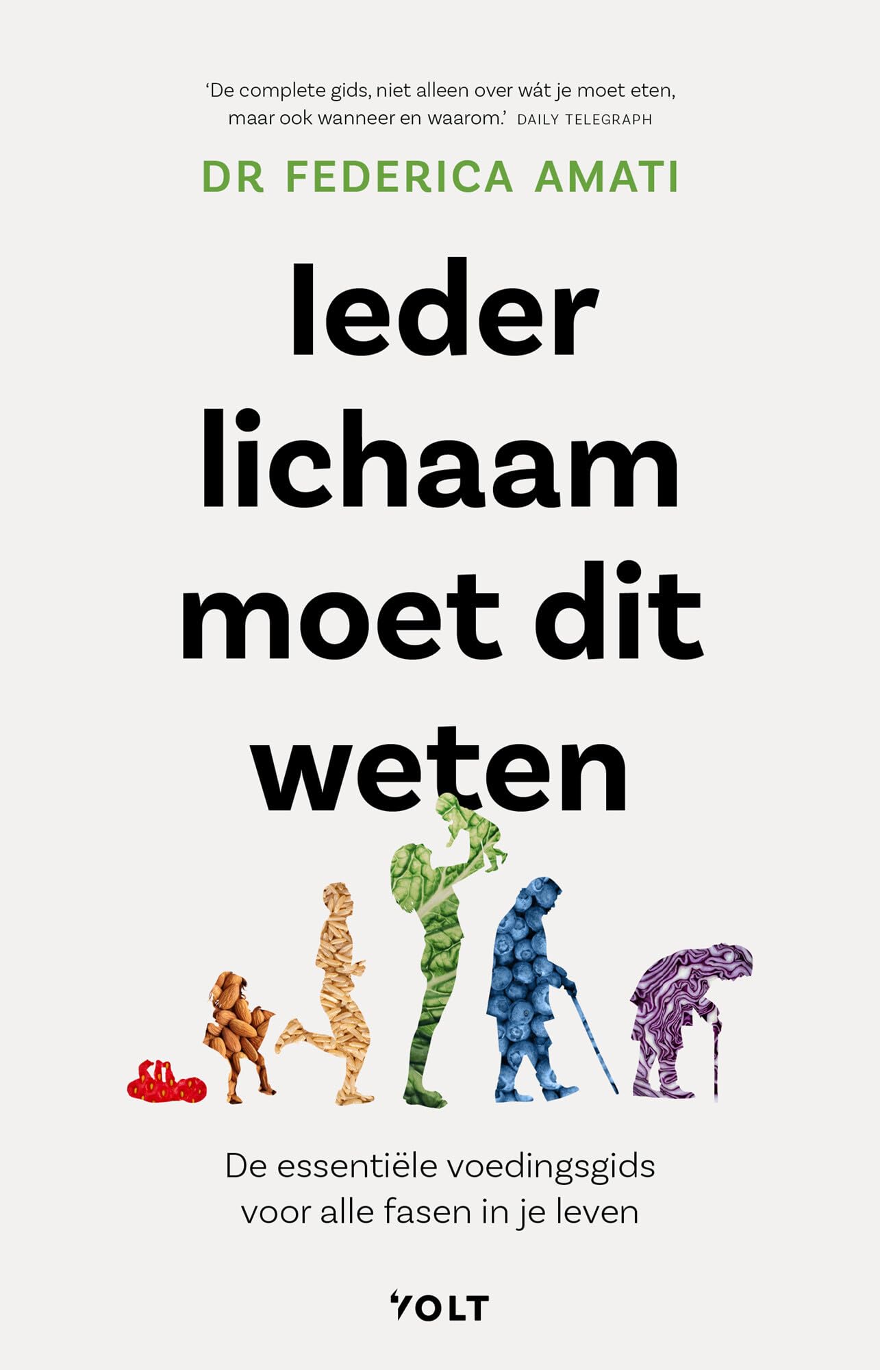 Ieder lichaam moet dit weten: de essentiële voedingsgids voor alle fasen in je leven book