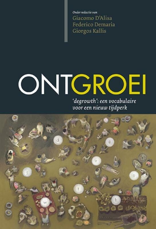 Ontgroei: een vocabulaire voor 'degrowth' in een nieuw tijdperk Non-fiction books