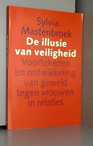 De illusie van veiligheid: voortekenen en ontwikkeling van geweld tegen vrouwen in relaties book