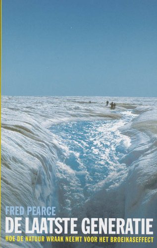 De laatste generatie: hoe de natuur wraak neemt voor het broeikaseffect book
