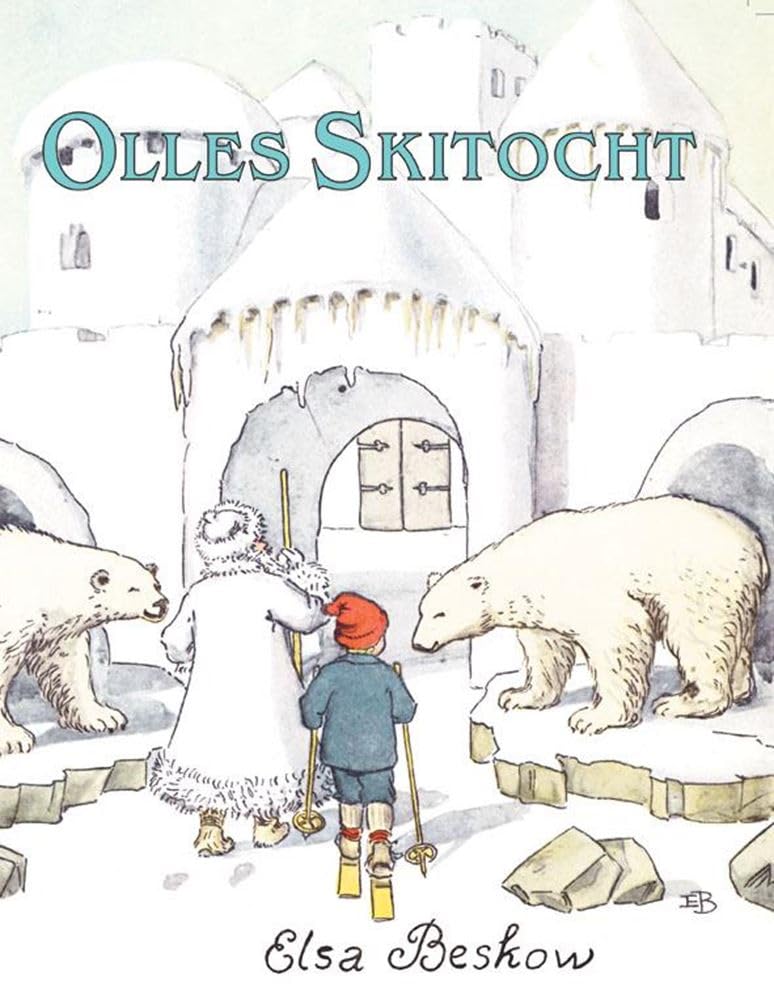 Olle's skitocht: een prentenboek van Elsa Beskow (Elsa Beskow klassiekers) Children's books