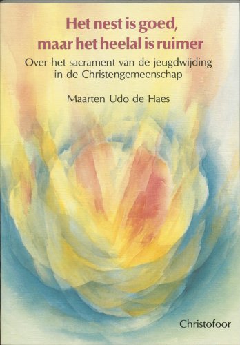 Het nest is goed, maar het heelal is ruimer: over het sacrament van de jeugdwijding in de Christengemeenschap book
