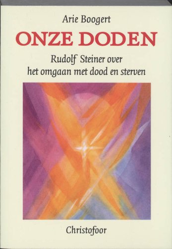 Onze doden: Rudolf Steiner over het omgaan met dood en sterven Books
