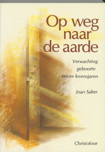 Op weg naar de aarde: verwachting, geboorte, eerste levensjaren book