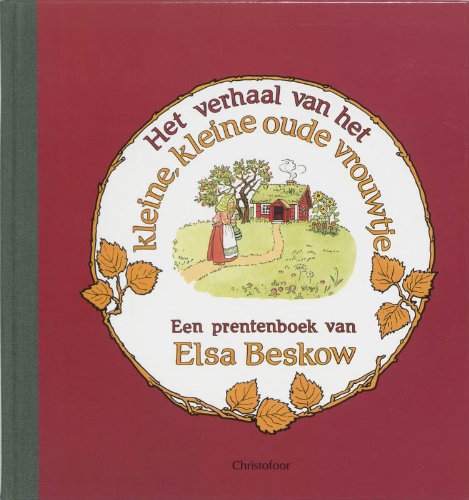 Het verhaal van het kleine, kleine oude vrouwtje: een prentenboek van Elsa Beskow book