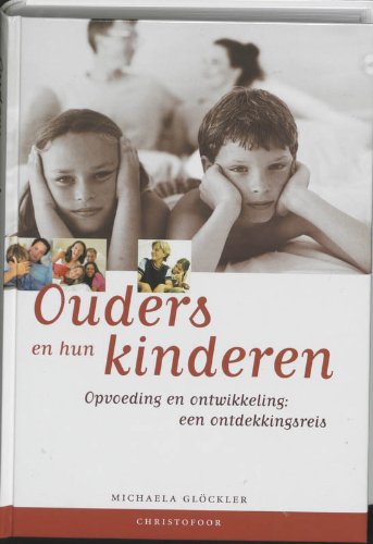 Ouders en hun kinderen: ontwikkeling en opvoeding: een ontdekkingsreis book