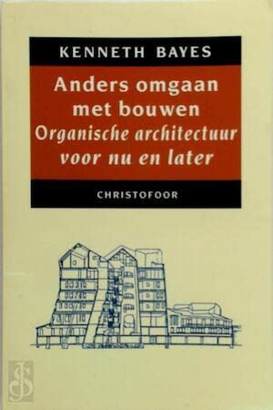Anders omgaan met bouwen: organische architectuur voor nu en later Books