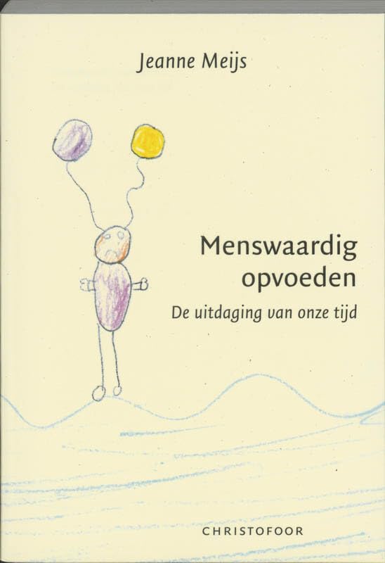 Menswaardig opvoeden: de uitdaging van onze tijd book