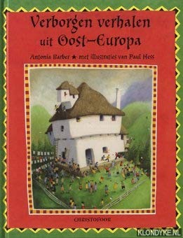 Verborgen verhalen uit Oost-Europa Fairy Tales & Legends