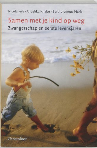 Samen met je kind op weg: zwangerschap en eerste levenjaren book