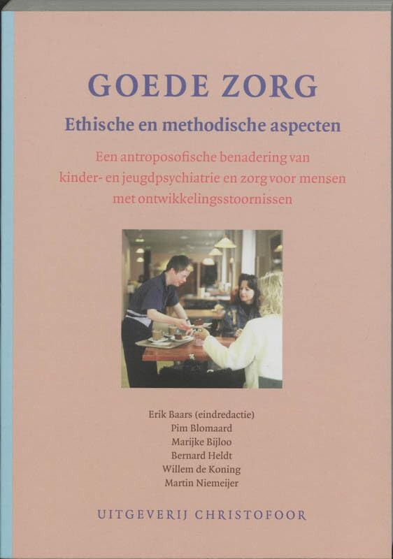 Goede zorg: een antroposofische benadering van ethische uitgangspunten en methodische aspecten van goede zorg book