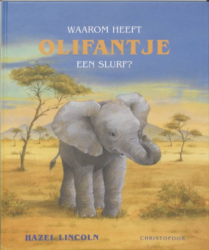 Waarom heeft olifantje een slurf? book