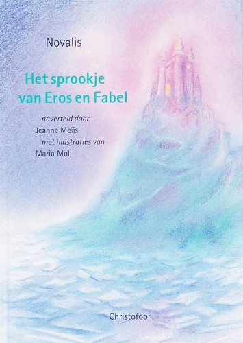 Novalis / Meijs, J.:Het sprookje van Eros en Fa Fairy Tales & Legends
