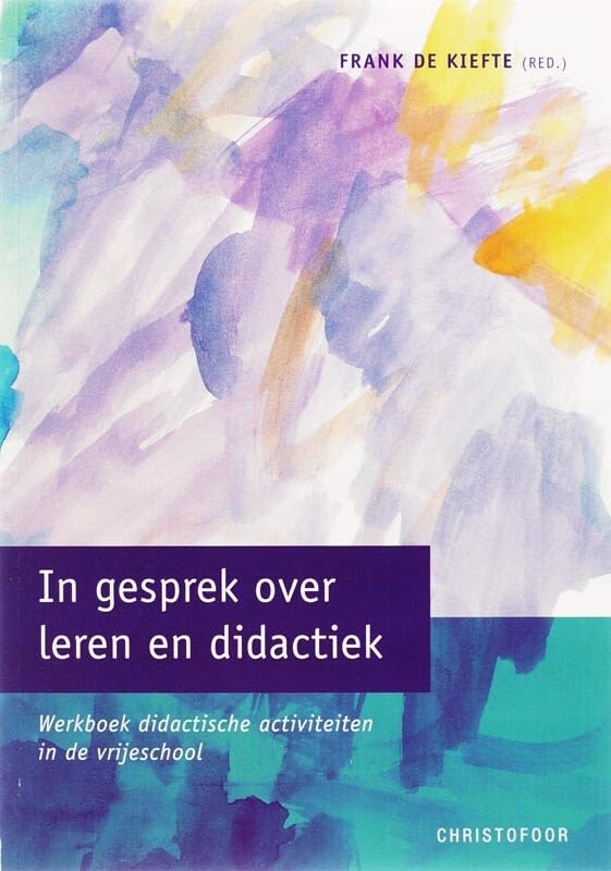In gesprek over leren en didactiek: werkboek didactische activiteiten in de vrijeschool book