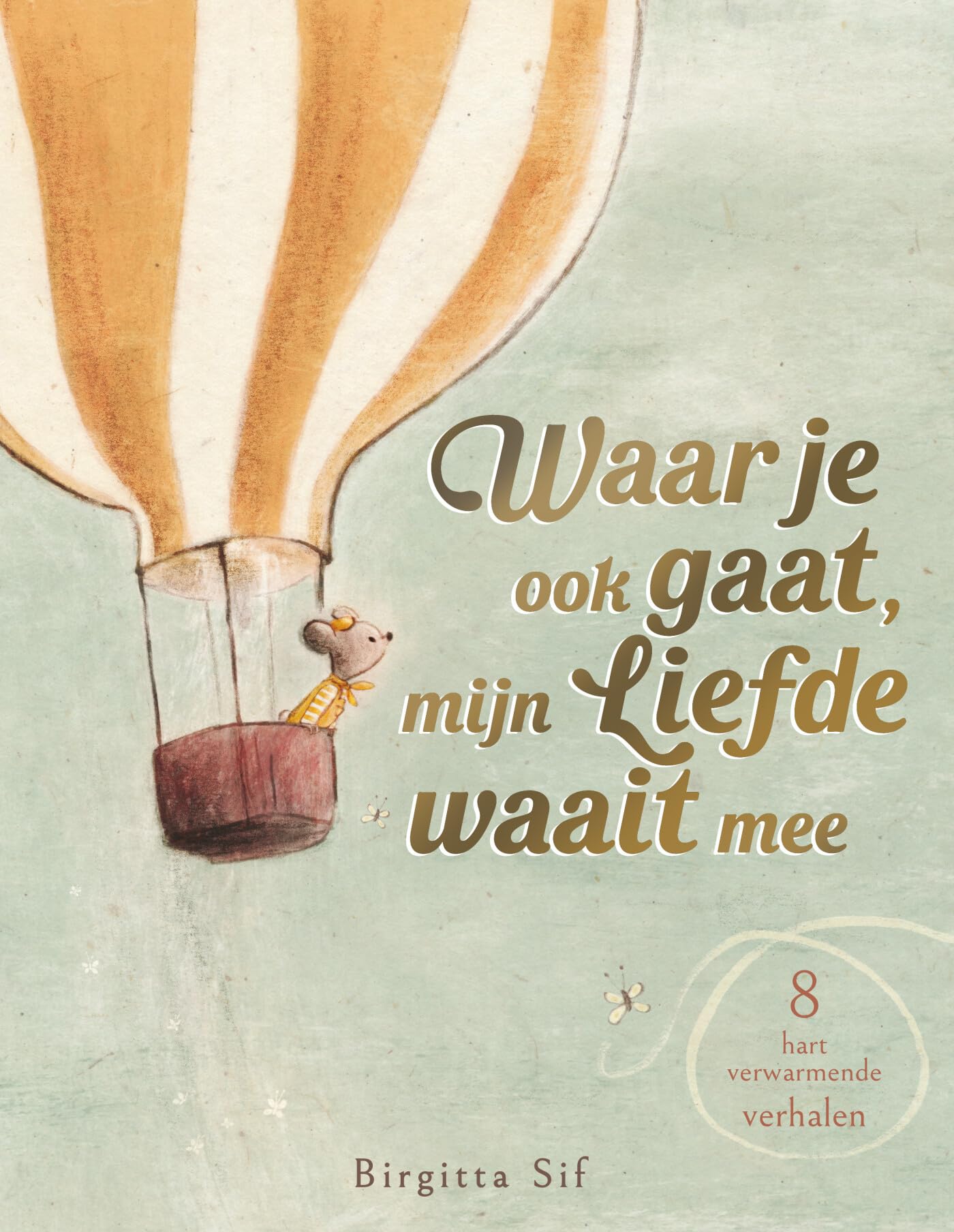 Waar je ook gaat, mijn liefde waait mee book
