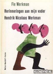 Herinneringen aan mijn vader Henrik Nicolaas Werkman. book