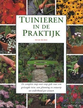Tuinieren in de praktijk: de complete stap-voor-stapgids voor een geslaagde tuin, van planning en ontwerp tot onderhoud per seizoen book