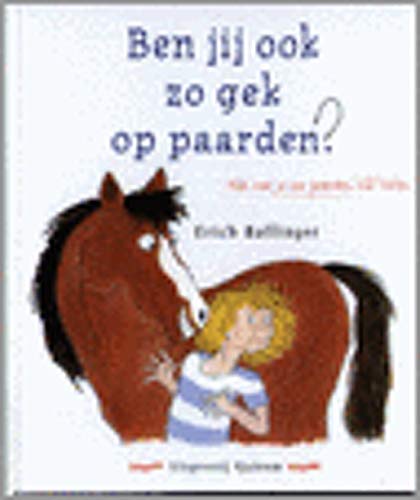 Ben jij ook zo gek op paarden ?: alles wat je over paarden wilt weten Children's books
