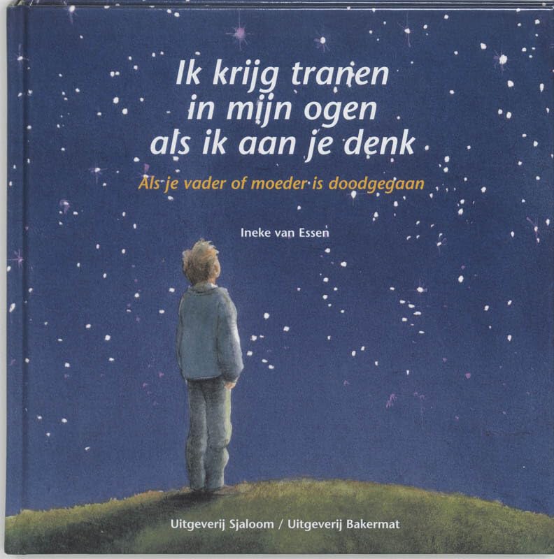 Ik krijg tranen in mijn ogen als ik aan je denk: als je vader of moeder is doodgegaan book