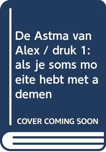 De Astma van Alex: als je soms moeite hebt met ademen book