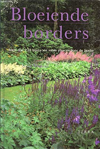 Bloeiende borders: meer dan 200 bloeiende vaste planten voor de border book