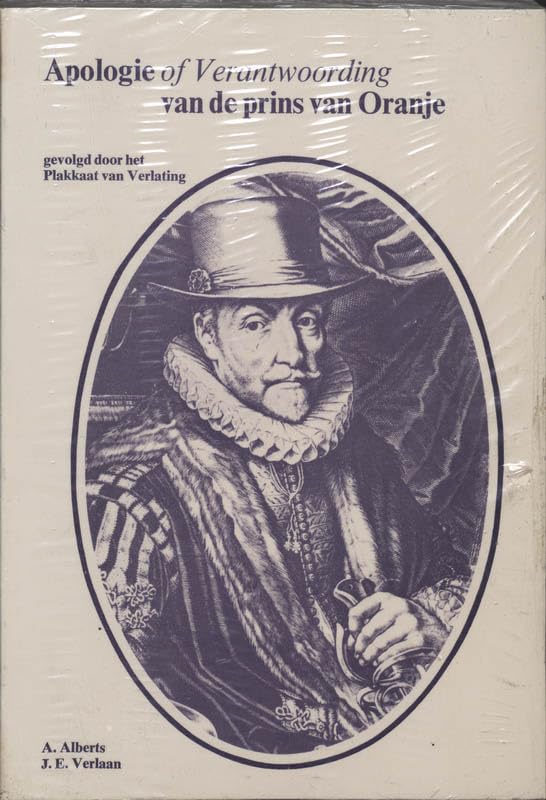 Apologie, of Verantwoording van de prins van Oranje 1581 ; Plakkaat van Verlating 1581 Books
