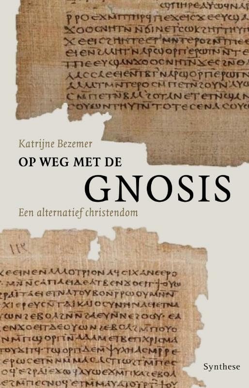 Op weg met de gnosis: een alternatief christendom book