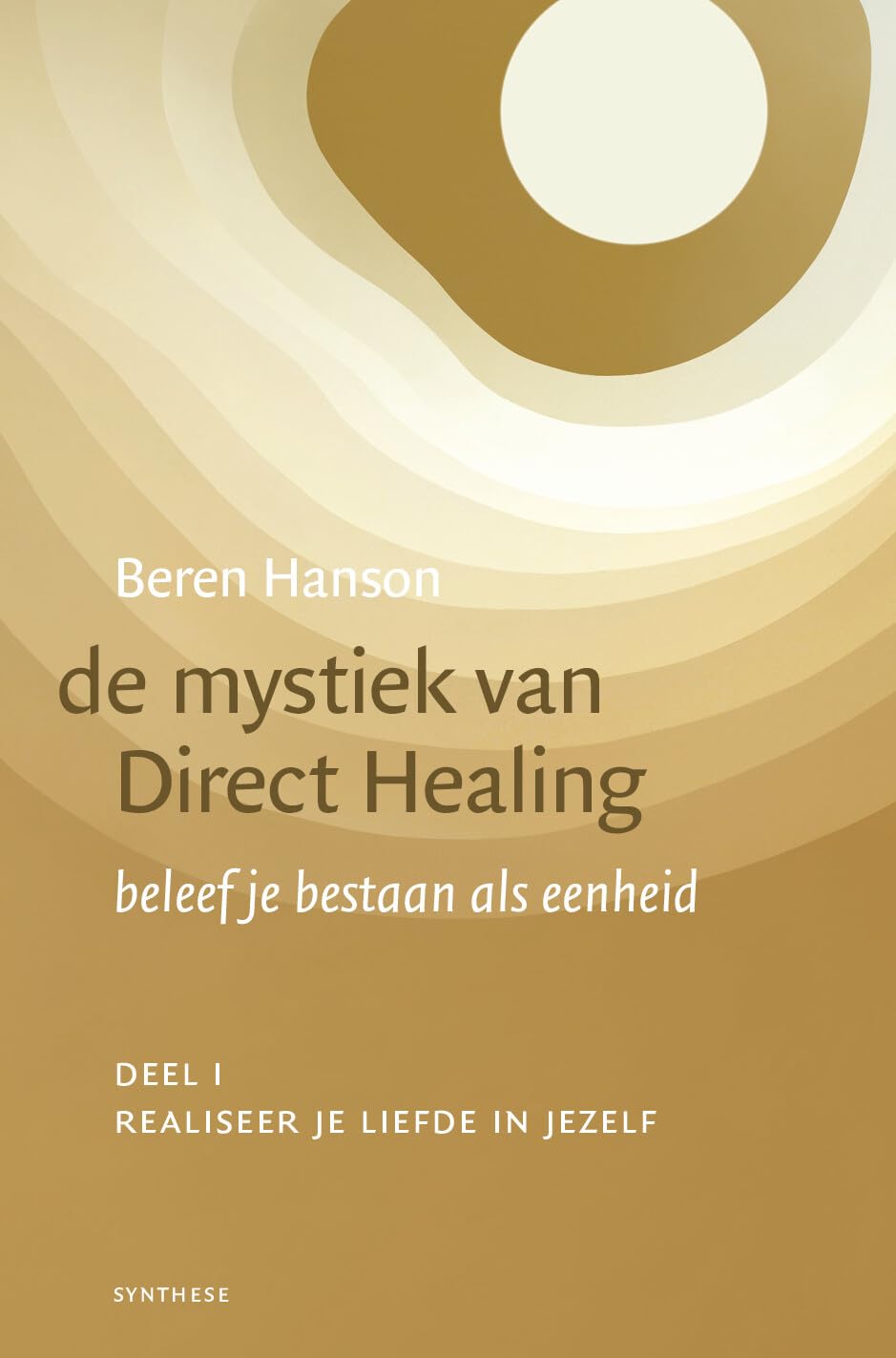 1 Realiseer je liefde in jezelf (De mystiek van Direct Healing beleef je bestaan als eenheid, 1) Religion & Esotericism